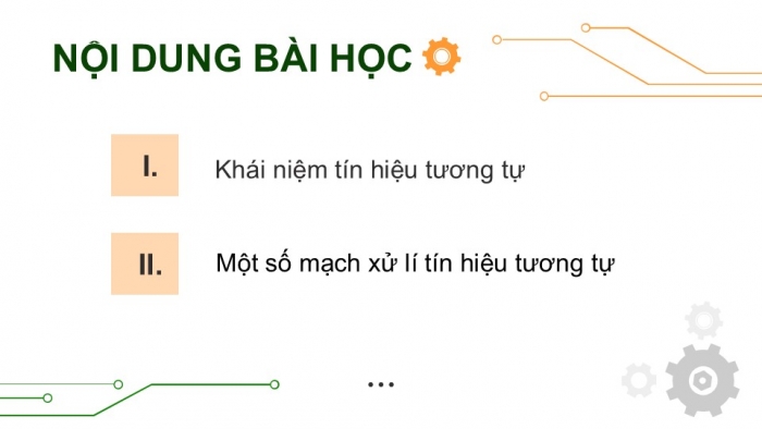 Giáo án điện tử Công nghệ 12 Điện - Điện tử Cánh diều Bài 18: Mạch xử lí tín hiệu tương tự