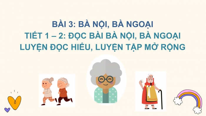 Giáo án điện tử Tiếng Việt 2 chân trời Bài 3: Đọc Bà nội, bà ngoại