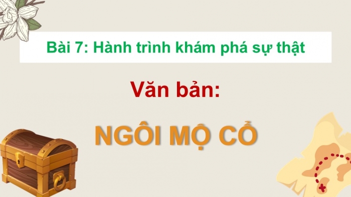 Giáo án điện tử Ngữ văn 9 chân trời Bài 7: Ngôi mộ cổ (Phạm Cao Củng)