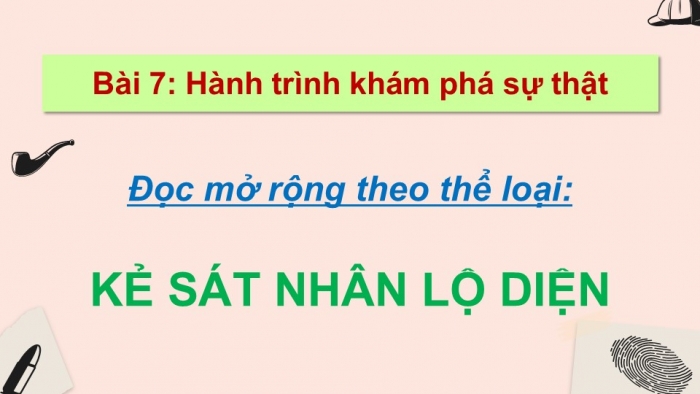 Giáo án điện tử Ngữ văn 9 chân trời Bài 7: Kẻ sát nhân lộ diện (Sác-lơ Uy-li-am)