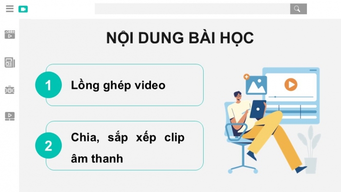 Giáo án điện tử Tin học 9 chân trời Bài 8B: Lồng ghép video, âm thanh