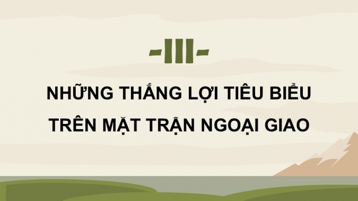 Giáo án điện tử Lịch sử 9 kết nối Bài 15: Việt Nam kháng chiến chống thực dân Pháp xâm lược giai đoạn 1951 – 1954 (P3)