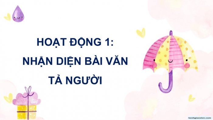 Giáo án điện tử Tiếng Việt 5 chân trời Bài 1: Bài văn tả người