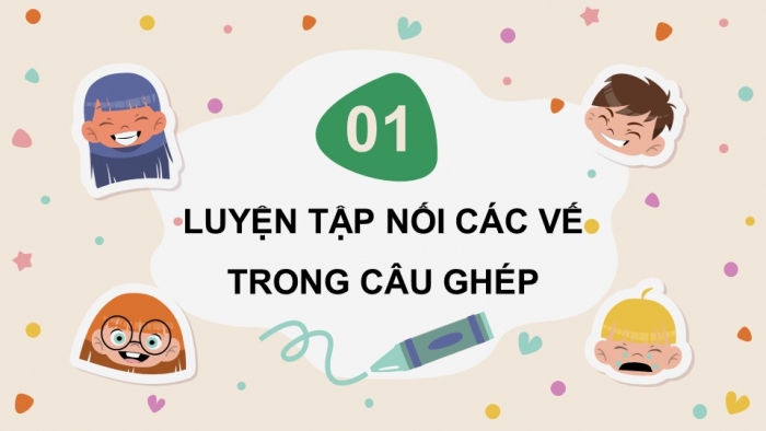 Giáo án điện tử Tiếng Việt 5 chân trời Bài 4: Luyện tập về cách nối các vế trong câu ghép