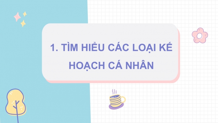 Giáo án điện tử Đạo đức 5 kết nối Bài 6: Lập kế hoạch cá nhân