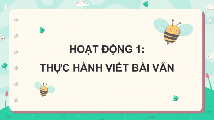 Giáo án điện tử Tiếng Việt 5 kết nối Bài 6: Viết bài văn tả người (Bài viết số 1)