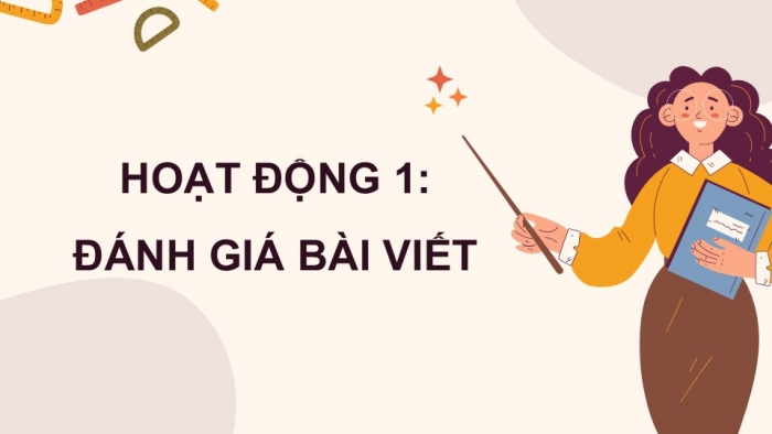 Giáo án điện tử Tiếng Việt 5 kết nối Bài 12: Đánh giá, chỉnh sửa đoạn văn thể hiện tình cảm, cảm xúc về một sự việc