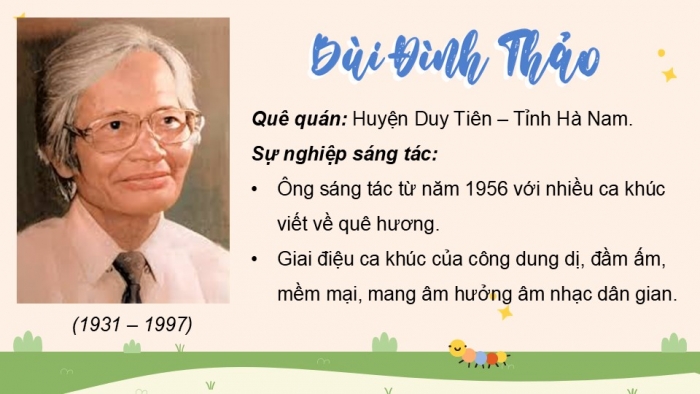 Giáo án điện tử Âm nhạc 5 cánh diều Tiết 16: Thường thức âm nhạc – Tác giả và tác phẩm Nhạc sĩ Bùi Đình Thảo, Vận dụng