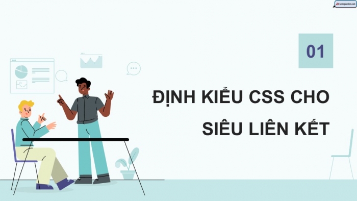 Giáo án điện tử Khoa học máy tính 12 chân trời Bài F10: Định kiểu CSS cho siêu liên kết và danh sách