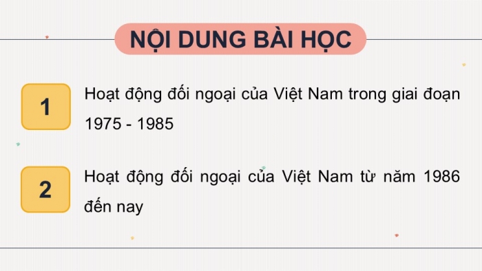 Giáo án điện tử Lịch sử 12 cánh diều Bài 13: Hoạt động đối ngoại của Việt Nam từ năm 1975 đến nay