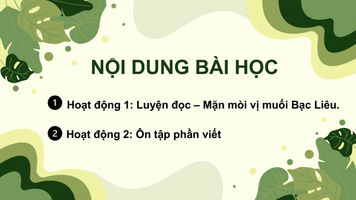 Giáo án PPT dạy thêm Tiếng Việt 5 chân trời bài 2: Bài đọc Mặn mòi vị muối Bạc Liêu. Bài văn kể chuyện sáng tạo