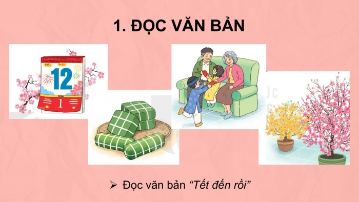 Giáo án điện tử Tiếng Việt 2 kết nối Bài 4: Tết đến rồi