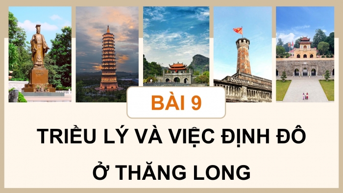 Giáo án điện tử Lịch sử và Địa lí 5 chân trời Bài 9: Triều Lý và việc định đô ở Thăng Long