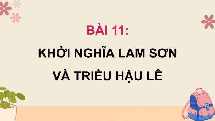 Giáo án điện tử Lịch sử và Địa lí 5 chân trời Bài 11: Khởi nghĩa Lam Sơn và Triều Hậu Lê