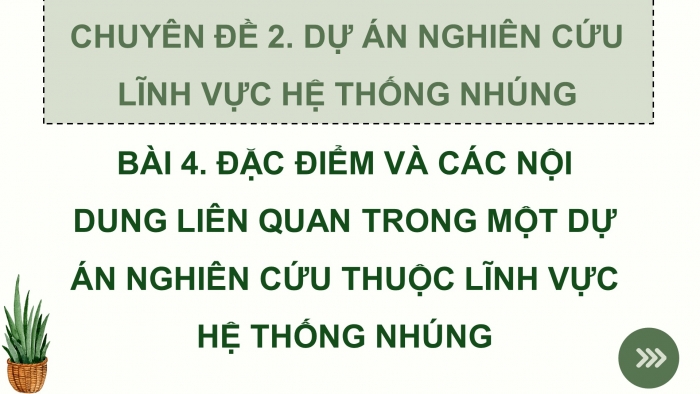 Giáo án điện tử chuyên đề Công nghệ 12 Điện - Điện tử Kết nối Bài 4: Đặc điểm và các nội dung liên quan trong một dự án nghiên cứu thuộc lĩnh vực hệ thống nhúng