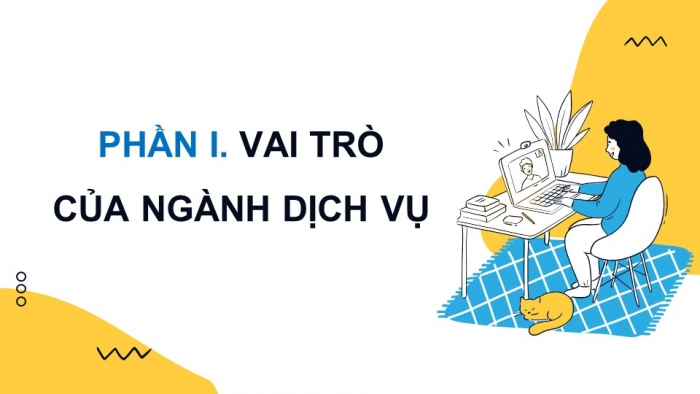 Giáo án điện tử Địa lí 12 chân trời Bài 20: Vai trò và các nhân tố ảnh hưởng đến sự phát triển ngành dịch vụ