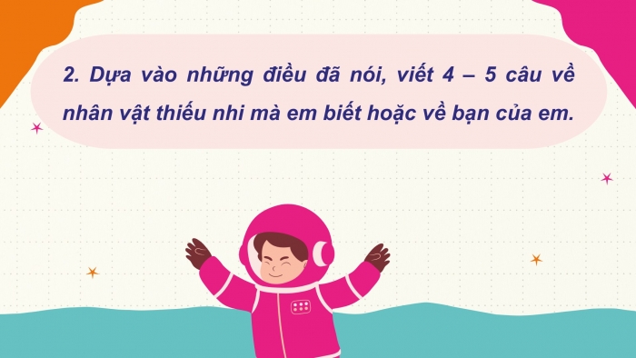 Giáo án điện tử Tiếng Việt 2 cánh diều Bài 34: Viết về một thiếu nhi Việt Nam