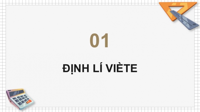 Giáo án điện tử Toán 9 kết nối Bài 20: Định lí Viète và ứng dụng