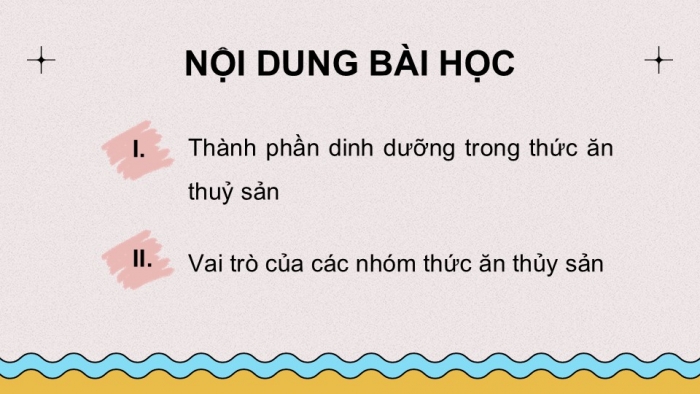 Giáo án điện tử Công nghệ 12 Lâm nghiệp - Thủy sản Kết nối Bài 16: Thức ăn thủy sản