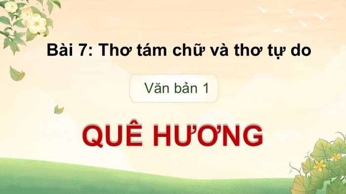 Giáo án điện tử Ngữ văn 9 cánh diều Bài 7: Quê hương (Tế Hanh)