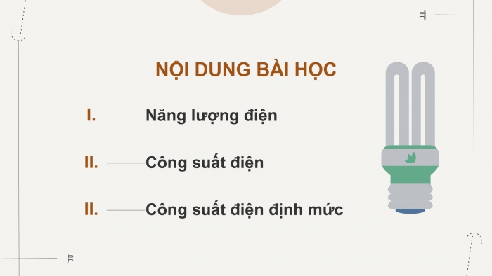 Giáo án điện tử KHTN 9 kết nối - Phân môn Vật lí Bài 13: Năng lượng của dòng điện và công suất điện