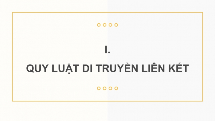 Giáo án điện tử KHTN 9 kết nối - Phân môn Sinh học Bài 45: Di truyền liên kết