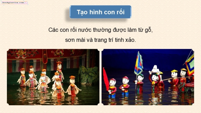 Giáo án điện tử Mĩ thuật 9 kết nối Bài 12: Tạo hình nhân vật múa rối nước