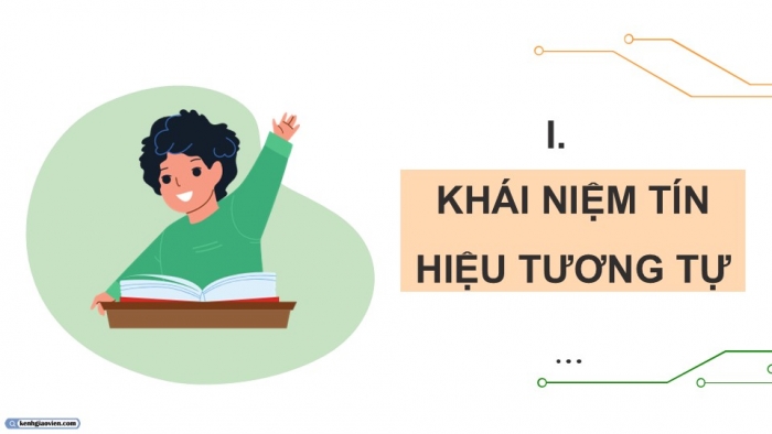 Giáo án điện tử Công nghệ 12 Điện - Điện tử Cánh diều Bài 18: Mạch xử lí tín hiệu tương tự