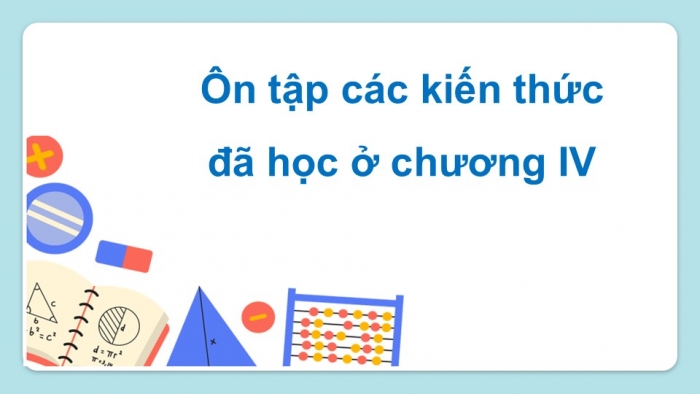 Giáo án điện tử Toán 12 cánh diều Bài tập cuối chương IV