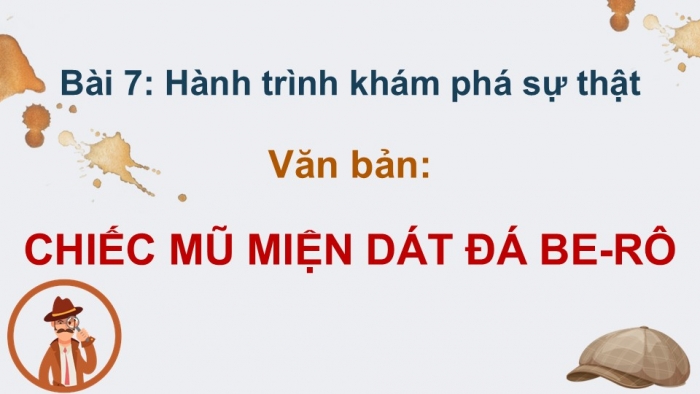 Giáo án điện tử Ngữ văn 9 chân trời Bài 7: Chiếc mũ miện dát đá be-rô (A-thơ Cô-nan Đoi-lơ)