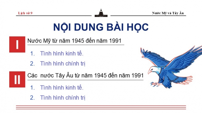 Giáo án điện tử Lịch sử 9 chân trời Bài 11: Nước Mỹ và các nước Tây Âu từ năm 1945 đến năm 1991