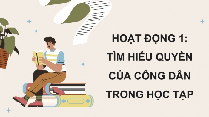 Giáo án điện tử Kinh tế pháp luật 12 chân trời Bài 11: Quyền và nghĩa vụ của công dân trong học tập