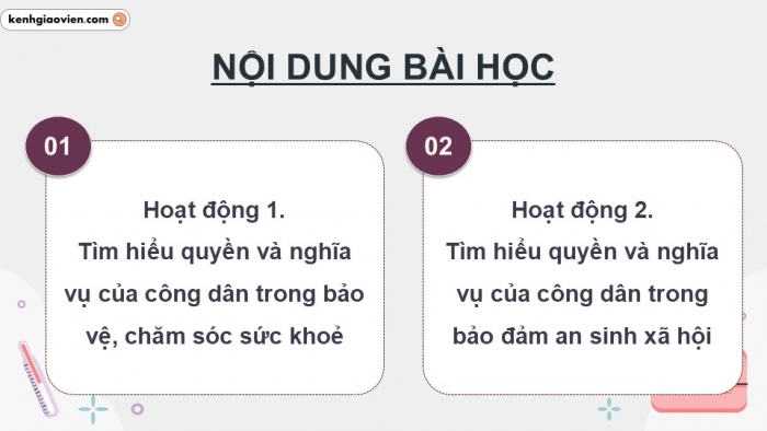 Giáo án điện tử Kinh tế pháp luật 12 kết nối Bài 12: Quyền và nghĩa vụ của công dân trong bảo vệ, chăm sóc sức khoẻ và bảo đảm an sinh xã hội