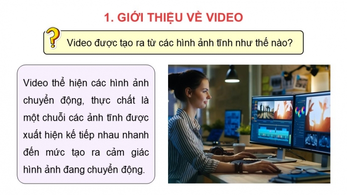 Giáo án điện tử Tin học 9 cánh diều Chủ đề E4 Bài 1: Giới thiệu phần mềm làm video