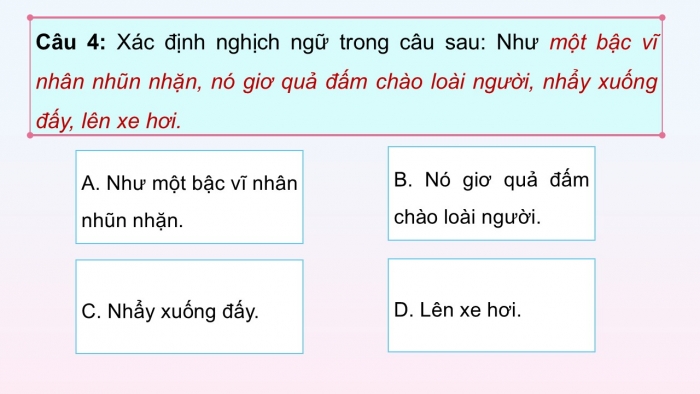 Giáo án điện tử Ngữ văn 12 cánh diều Bài 7: Biện pháp tu từ nghịch ngữ (Tiếp theo)