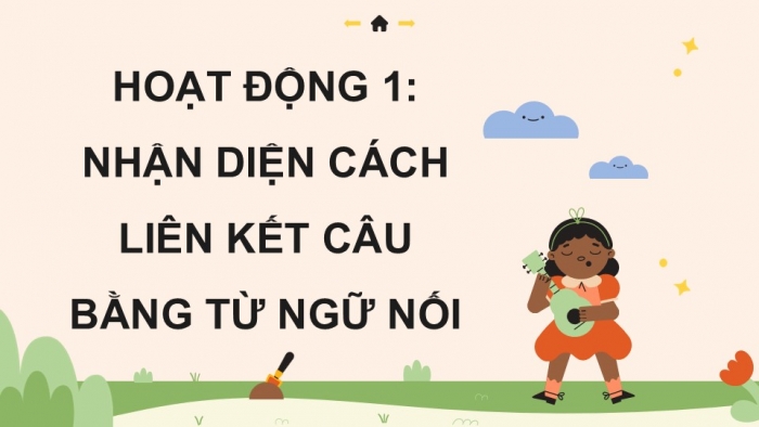 Giáo án điện tử Tiếng Việt 5 kết nối Bài 11: Liên kết câu bằng từ ngữ nối