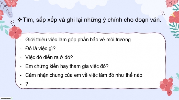 Giáo án điện tử Tiếng Việt 5 chân trời Bài 6: Tìm ý cho đoạn văn thể hiện tình cảm, cảm xúc trước một sự việc