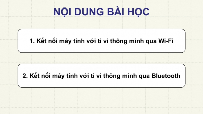 Giáo án điện tử Tin học ứng dụng 12 cánh diều Bài 1: Thực hành kết nối máy tính với ti vi thông minh