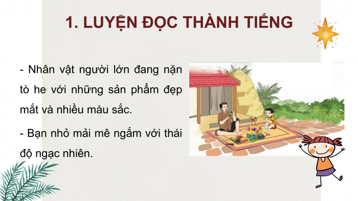 Giáo án điện tử Tiếng Việt 2 chân trời Bài 4: Đọc Người nặn tò he, Nghe – viết Vượt qua lốc dữ, Phân biệt ng/ngh, s/x, uôc/uôt