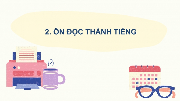 Giáo án điện tử Tiếng Việt 2 chân trời Ôn tập giữa học kì II - Ôn tập 1 (Tiết 1)