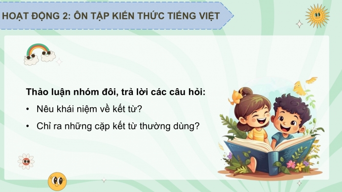 Giáo án PPT dạy thêm Tiếng Việt 5 chân trời bài 7: Bài đọc Về ngôi nhà đang xây. Luyện từ và câu Kết từ. Trả bài văn kể chuyện sáng tạo (Bài viết số 1)