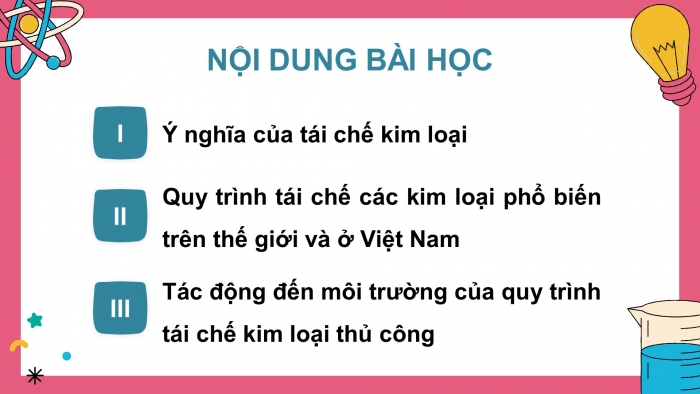 Giáo án điện tử chuyên đề Hoá học 12 kết nối Bài 4: Tái chế kim loại