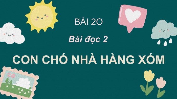 Giáo án điện tử Tiếng Việt 2 cánh diều Bài 20: Con chó nhà hàng xóm