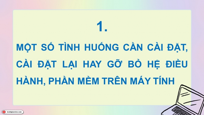 Giáo án điện tử chuyên đề Tin học ứng dụng 12 chân trời Bài 2.2: Thực hành cài đặt, gỡ bỏ hệ điều hành, phần mềm ứng dụng