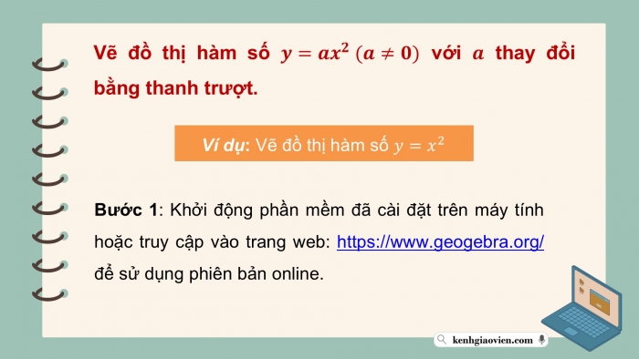 Giáo án điện tử Toán 9 chân trời Hoạt động thực hành và trải nghiệm 3: Vẽ đồ thị hàm số bậc hai y = ax^2 (a ≠ 0) bằng phần mềm GeoGebra