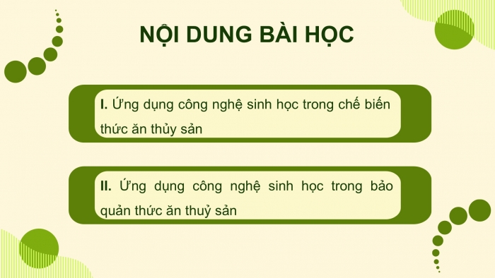 Giáo án điện tử Công nghệ 12 Lâm nghiệp - Thủy sản Kết nối Bài 18: Ứng dụng công nghệ sinh học trong bảo quản, chế biến thức ăn thủy sản