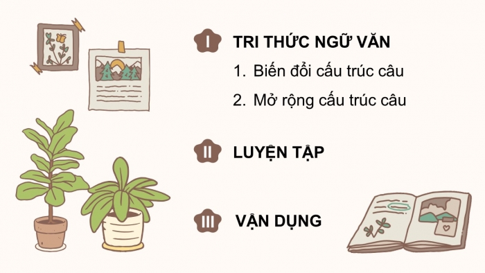 Giáo án điện tử Ngữ văn 9 cánh diều Bài 6: Biến đổi và mở rộng cấu trúc câu