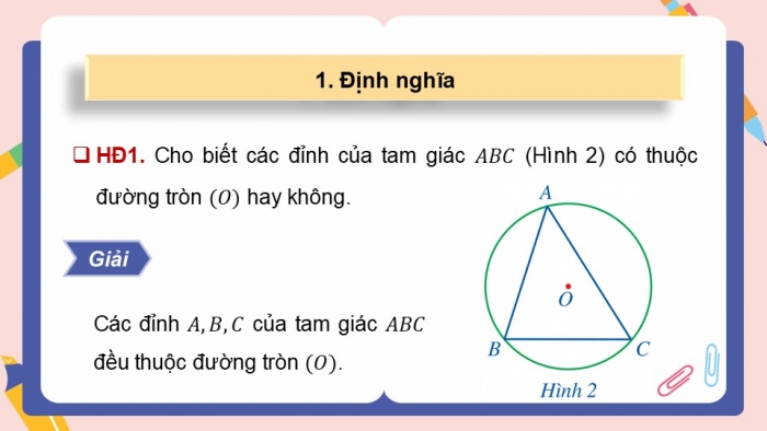 Giáo án điện tử Toán 9 cánh diều Bài 1: Đường tròn ngoại tiếp tam giác. Đường tròn nội tiếp tam giác