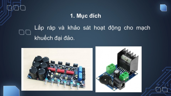 Giáo án điện tử Công nghệ 12 Điện - Điện tử Kết nối Bài 20: Thực hành Mạch khuếch đại đảo