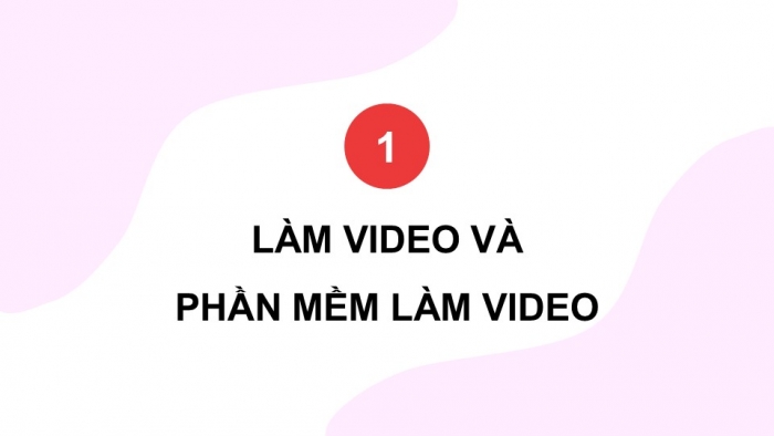 Giáo án điện tử Tin học 9 chân trời Bài 6B: Phần mềm làm video